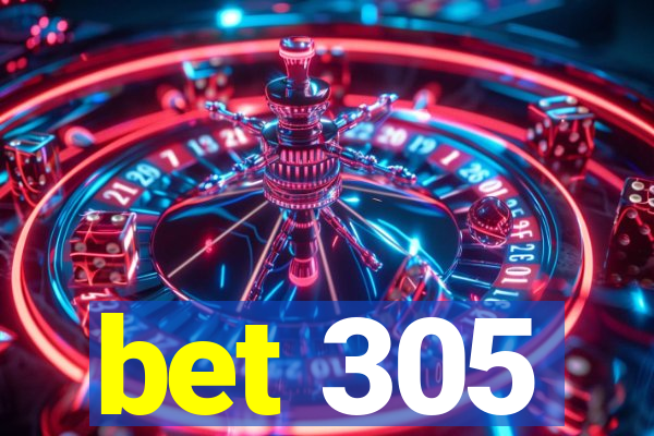 bet 305