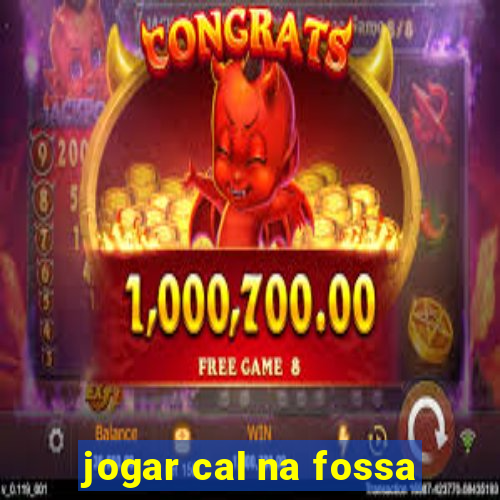 jogar cal na fossa