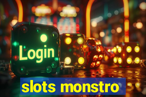 slots monstro