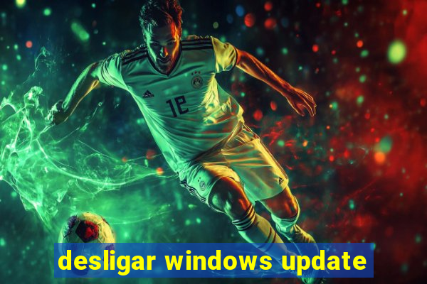 desligar windows update