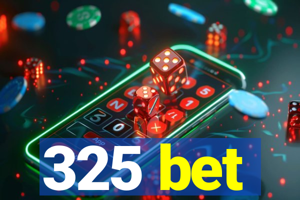 325 bet