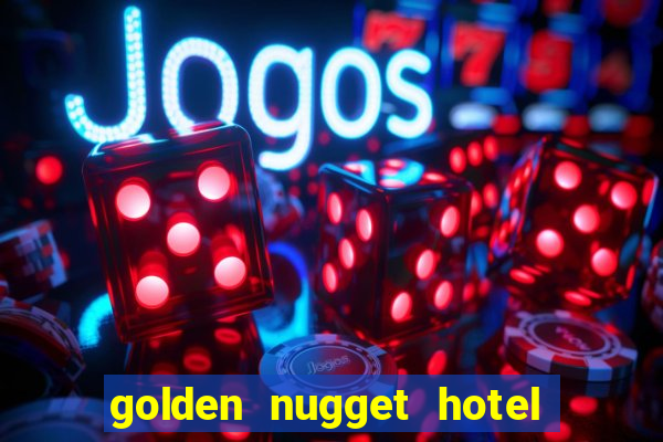 golden nugget hotel casino las vegas