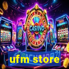 ufm store