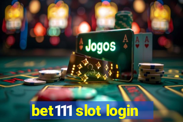 bet111 slot login