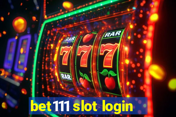 bet111 slot login