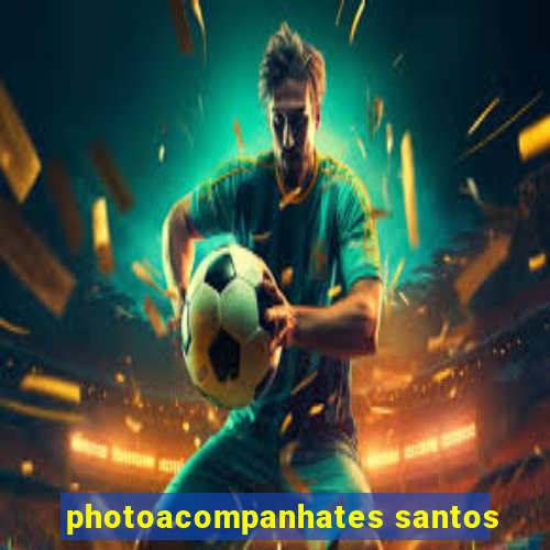 photoacompanhates santos