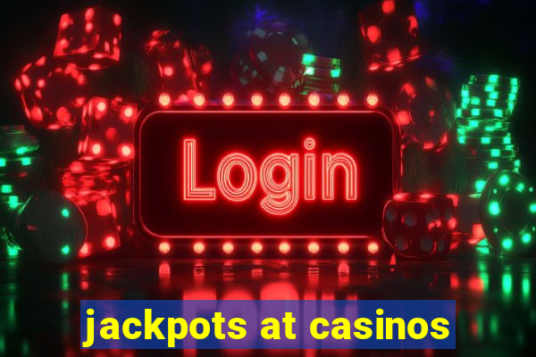 jackpots at casinos