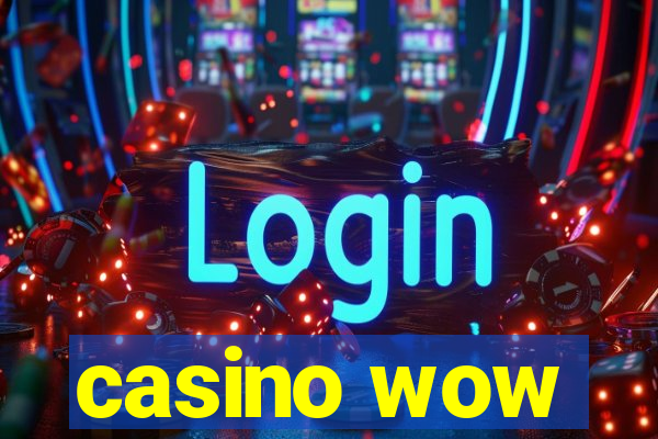 casino wow