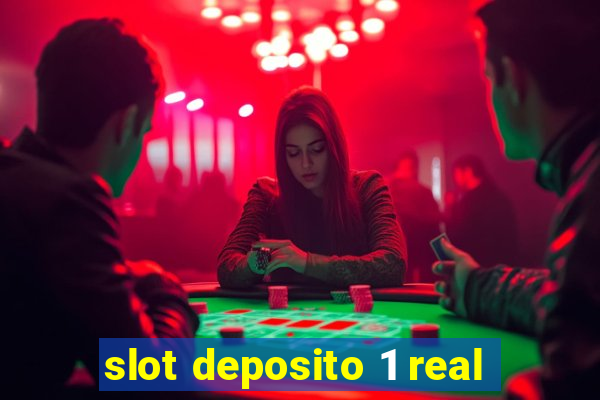 slot deposito 1 real