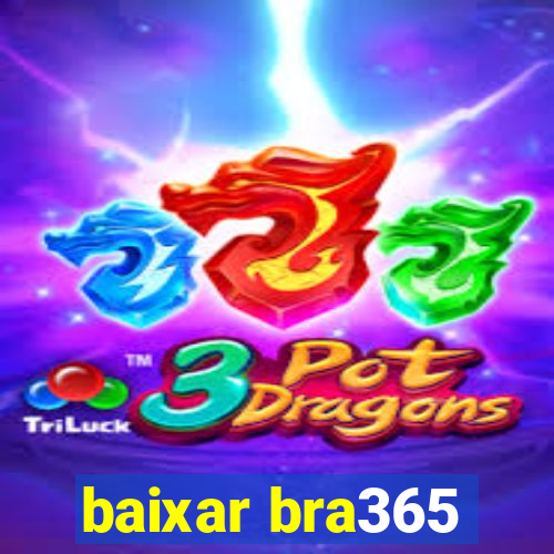 baixar bra365