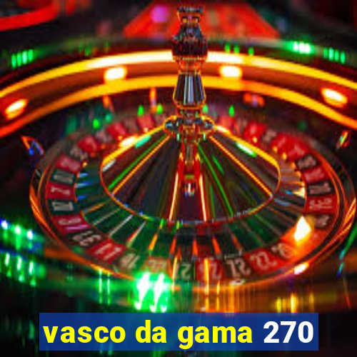 vasco da gama 270