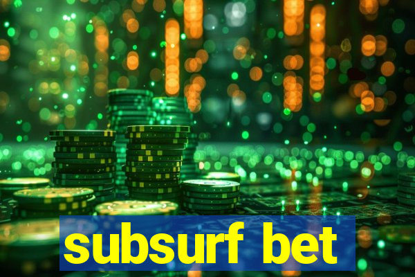 subsurf bet