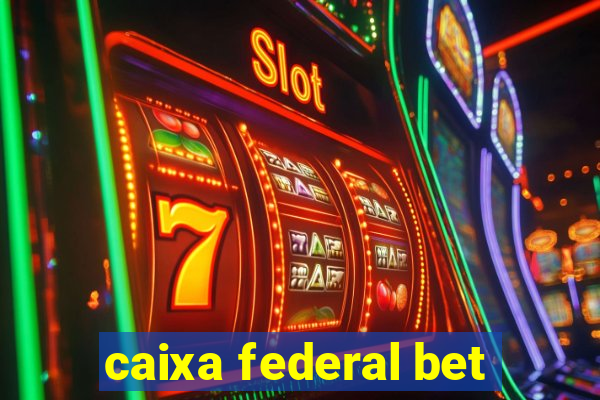 caixa federal bet