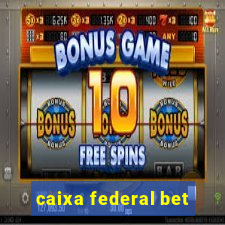 caixa federal bet