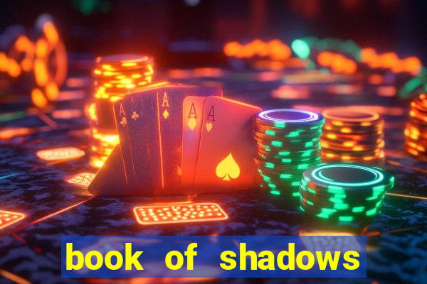 book of shadows slot free play