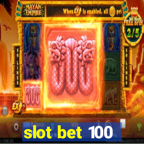 slot bet 100