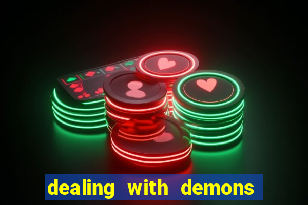 dealing with demons amor pt br