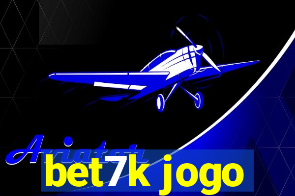 bet7k jogo