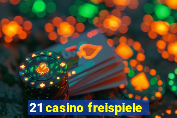 21 casino freispiele