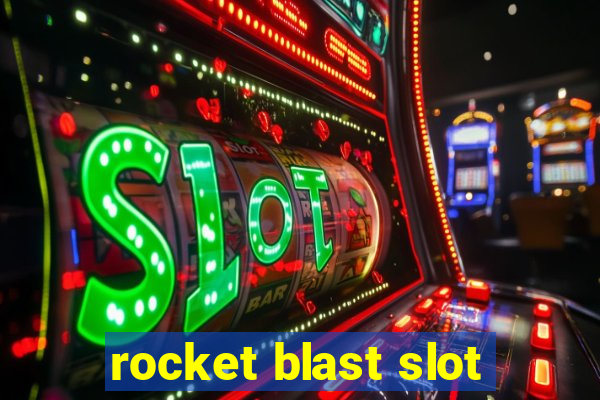 rocket blast slot