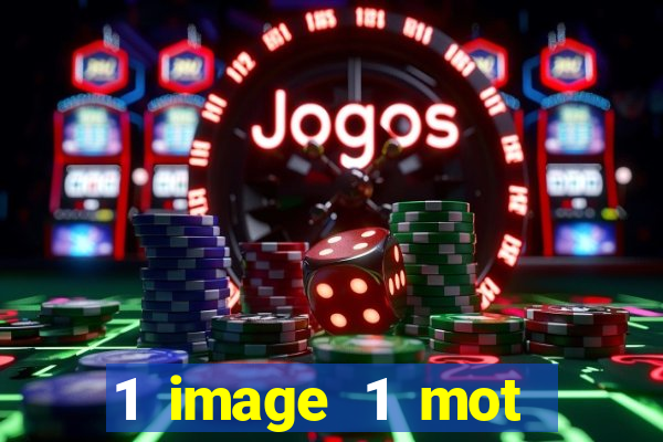 1 image 1 mot casino max aujourd'hui