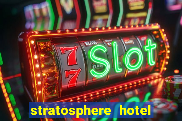 stratosphere hotel & casino