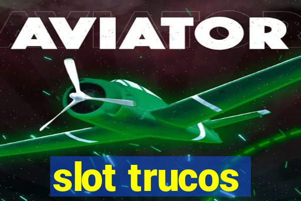 slot trucos