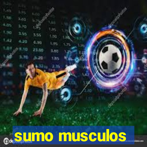 sumo musculos