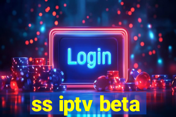 ss iptv beta