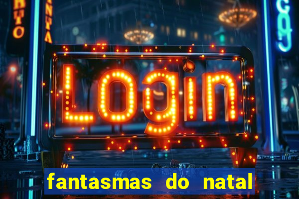 fantasmas do natal passado, presente e futuro fantasma do passado