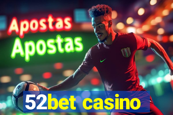 52bet casino