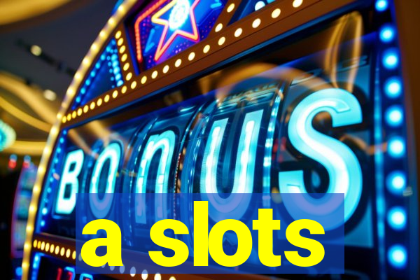 a slots