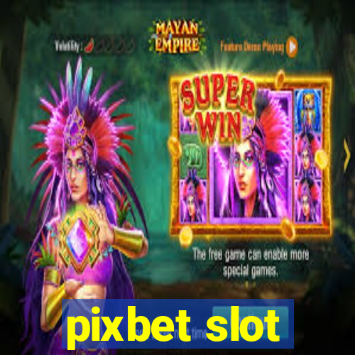 pixbet slot