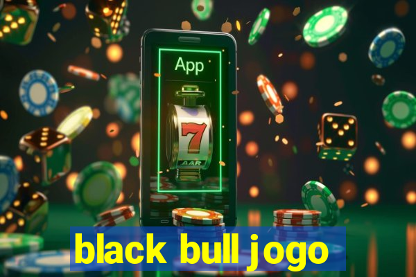 black bull jogo