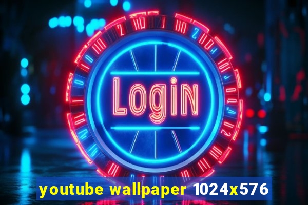 youtube wallpaper 1024x576