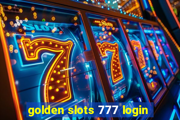 golden slots 777 login