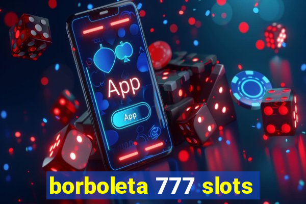 borboleta 777 slots