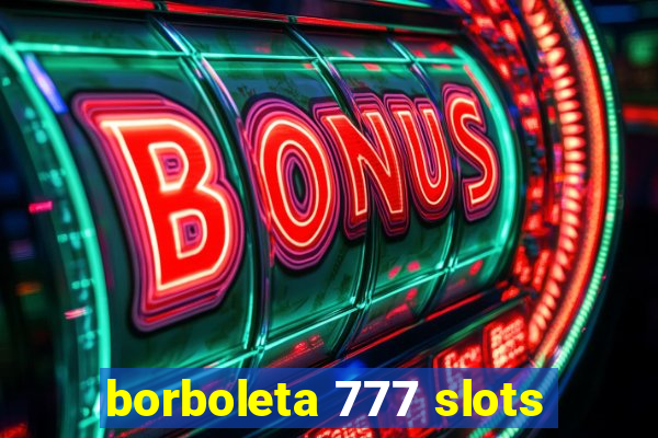 borboleta 777 slots