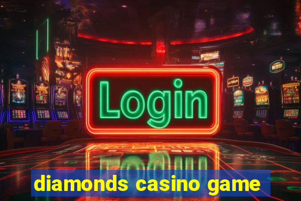 diamonds casino game