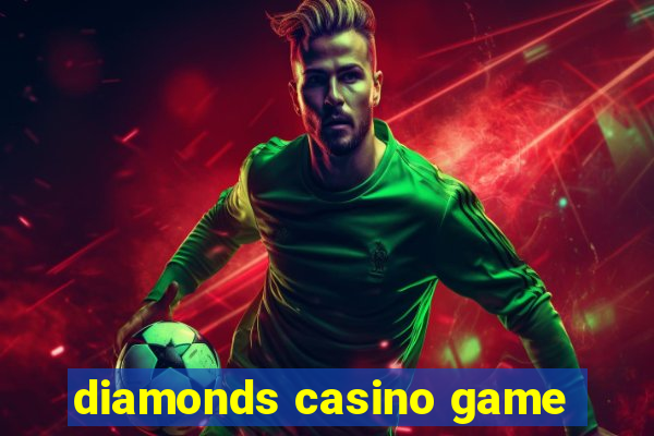 diamonds casino game