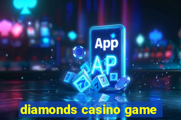 diamonds casino game