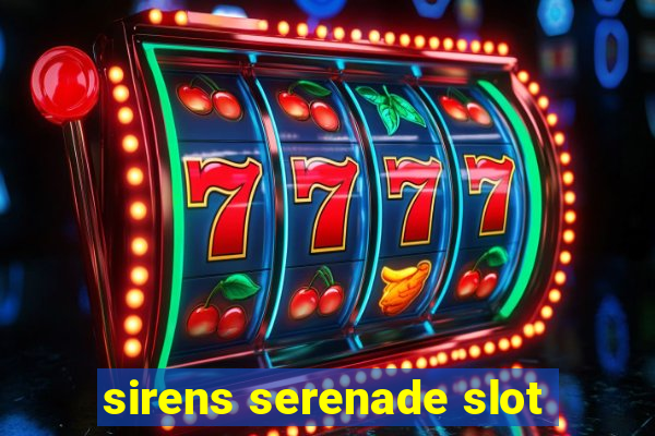 sirens serenade slot