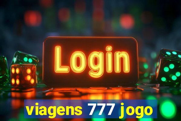 viagens 777 jogo