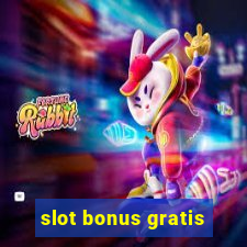 slot bonus gratis