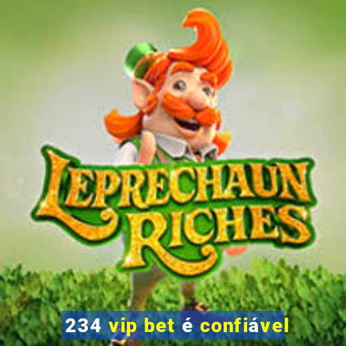 234 vip bet é confiável