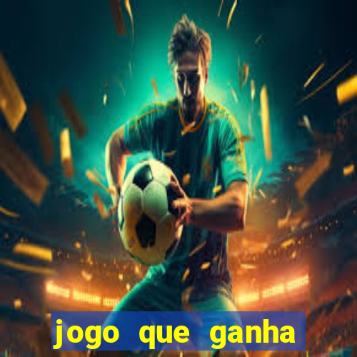 jogo que ganha dinheiro de verdade na vida real