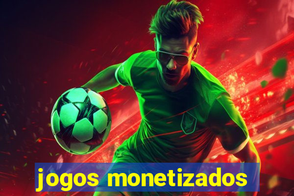 jogos monetizados