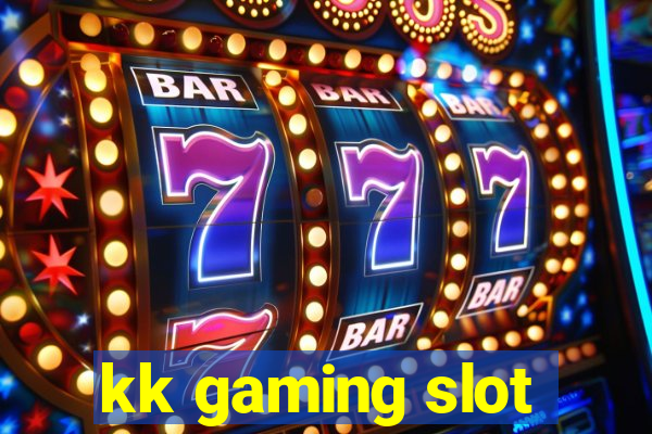 kk gaming slot