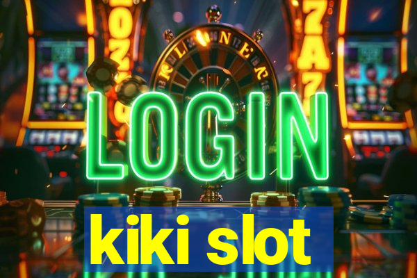 kiki slot