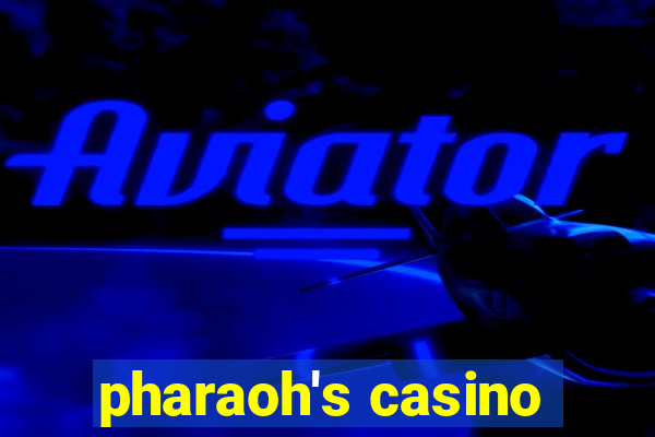 pharaoh's casino